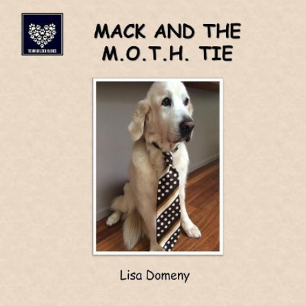 Mack and the M.O.T.H. Tie by Lisa Domeny 9780994323972