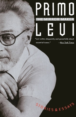 The Mirror Maker: Stories & Essays by Primo Levi 9780805209891