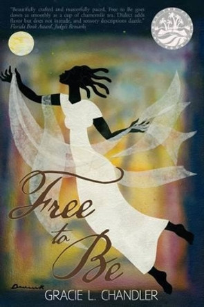 Free To Be by Gracie L Chandler 9780996180801