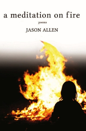 A Meditation on Fire by Jason Allen 9780996259651