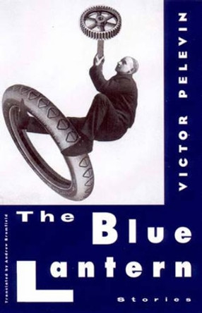 The Blue Lantern: Stories by Victor Pelevin 9780811214346
