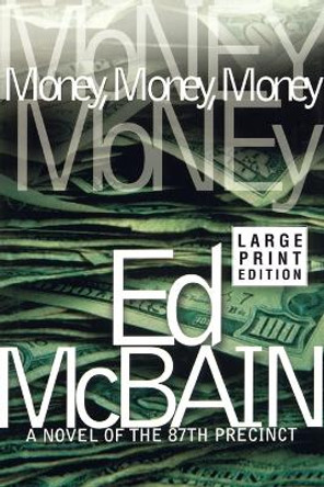 Money, Money, Money: A Novel of the 87th Precinct by Ed McBain 9780743254458