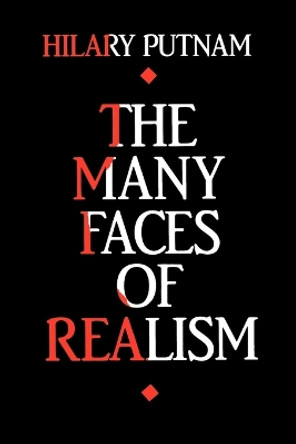 The Many Faces of Realism by Hilary Putnam 9780812690439