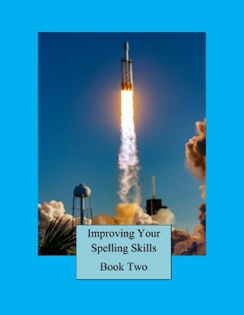 Improving Your Spelling Skills / Book 2 by Victoria Lynn Kays 9780692444177