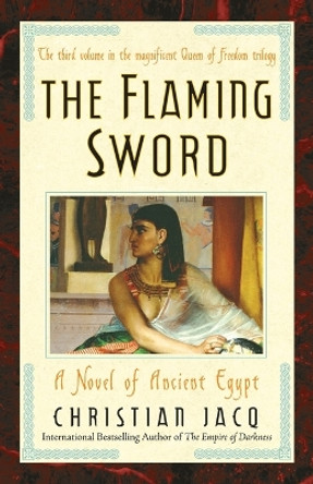 The Flaming Sword: A Novel of Ancient Egypt by Christian Jacq 9780743480505