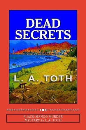 Dead Secrets: A Jack Mango Murder Mystery by Emily Moravits 9780692452592