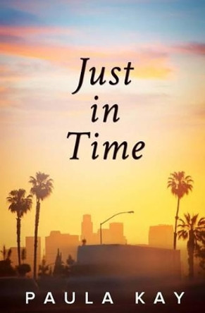 Just in Time (Legacy Series, Book 5) by Paula Kay 9780692473306