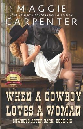 When A Cowboy Loves A Woman by Maggie Carpenter 9780692476956