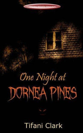 One Night at Dornea Pines by Tifani Clark 9780692529003