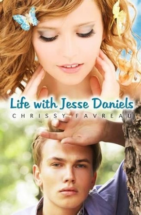 Life with Jesse Daniels by Chrissy Favreau 9780692546758