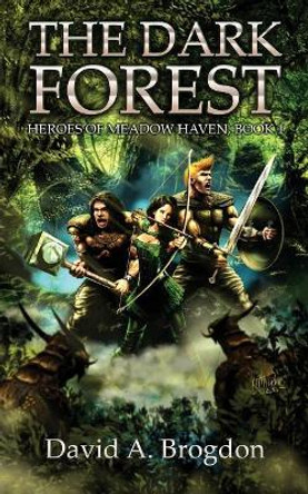 The Dark Forest by David A Brogdon 9780692558829