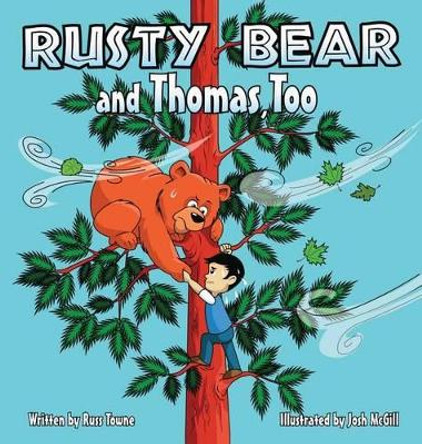 Rusty Bear and Thomas, Too by Russ Towne 9780692576007