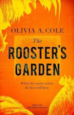 The Rooster's Garden by Olivia a Cole 9780991615544