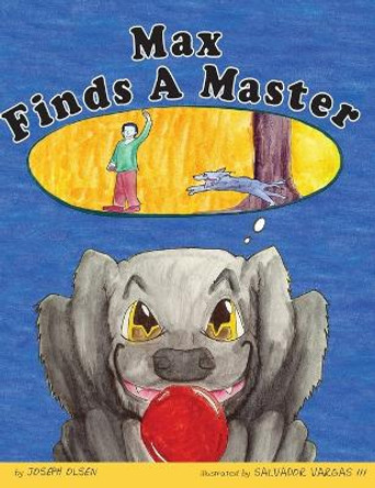 Max Finds A Master by Joseph Olsen 9780692595671