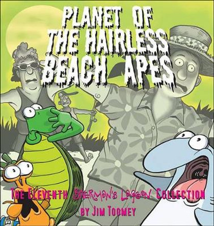 Planet of the Hairless Beach Apes by Jim Toomey 9780740760563