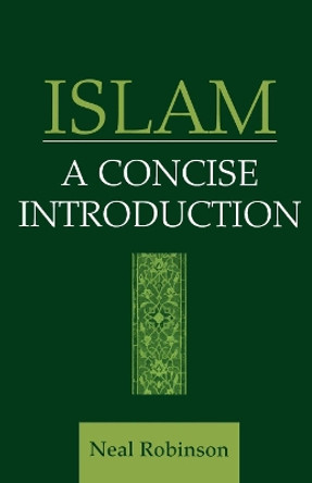 Islam: A Concise Introduction by Neal Robinson 9780878402243