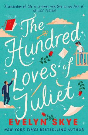 The Hundred Loves of Juliet: An epic reimagining of a legendary love story by Evelyn Skye 9781035400362