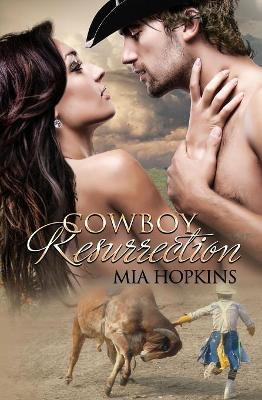Cowboy Resurrection by Mia Hopkins 9780997992281