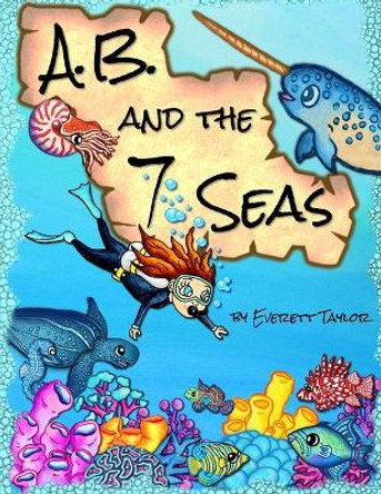 A.B. and the 7 Seas by Everett Taylor 9780996650533