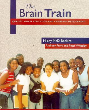 Brain Train: Quality Higher Education Carribbean by Hilary McD. Beckles 9789764101949