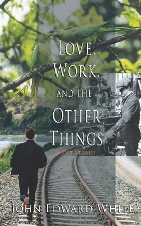 Love, Work, and the Other Things by Angela Carole Brown 9780578789347