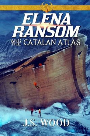 Elena Ransom and the Catalan Atlas by J S Wood 9780997890846