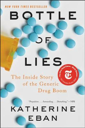 Bottle of Lies: The Inside Story of the Generic Drug Boom by Katherine Eban