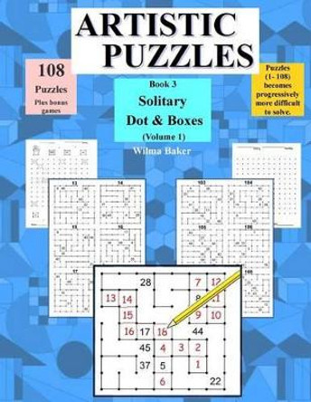 Artistic Puzzles: Solitary Dots & Boxes by Wilma Baker 9780997070514