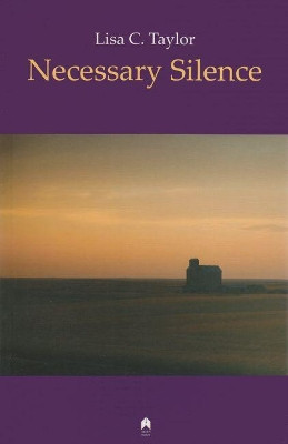 Necessary Silence by Lisa C. Taylor 9781851320714