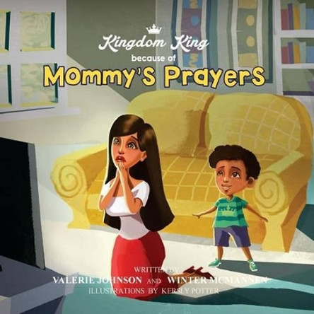 Mommy's Prayers: A Mother's Prayer by Winter a McMannen 9780692692042