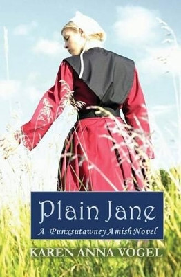 Plain Jane: A Punxsutawney Amish Novel (Bronte Inspired) by Karen Anna Vogel 9780692734360