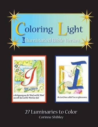 Coloring Light: Illuminated Bible Verses by Corinne M Shibley 9780692614389