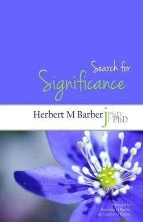 Search for Significance by Herbert M Barber Jr 9780692624760