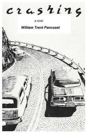 Crashing by William Trent Pancoast 9780692627235