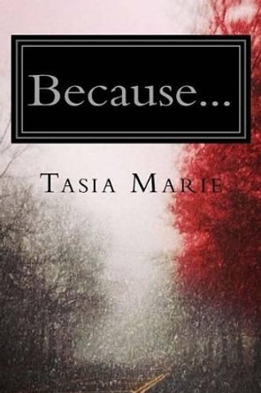 Because by Tasia Marie 9780692647080