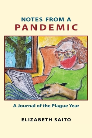 Notes from a Pandemic by Elizabeth Saito 9780998176857