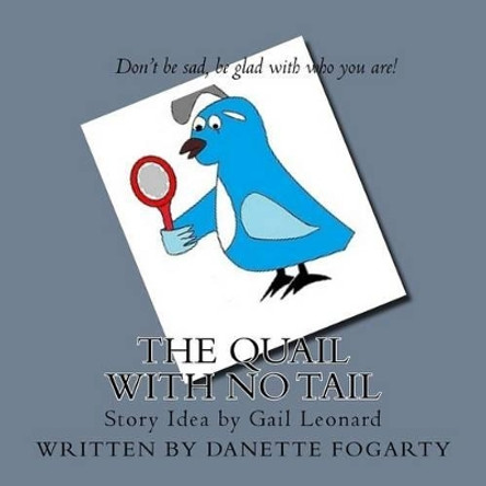 The Quail With No Tail by Gail Leonard 9780692651742