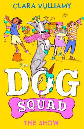 The Show (The Dog Squad, Book 3) by Clara Vulliamy 9780008565473