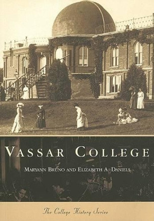 Vassar College, Ny by Maryann Bruno 9780738504544