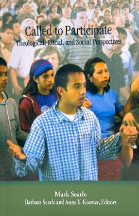 Called to Participate: Theological, Ritual, and Social Perspectives by Mark Searle 9780814629420