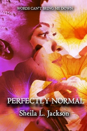 Perfectly Normal by Sheila L Jackson 9780692803592