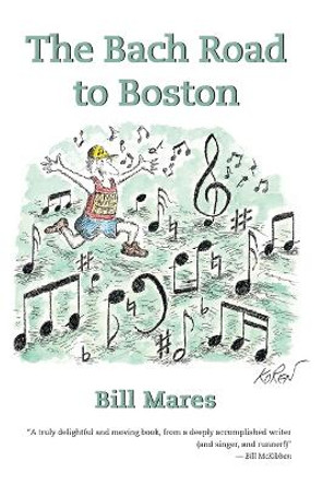 The Bach Road to Boston by Bill Mares 9780692755440 The Bach Road to Boston by Bill Mares 9780692755440