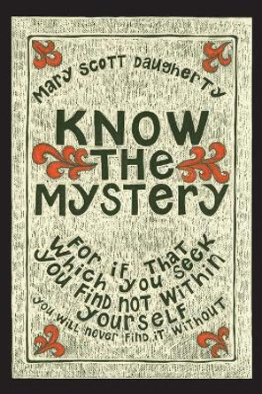 Know the Mystery by Mary Scott Daugherty 9780865345980