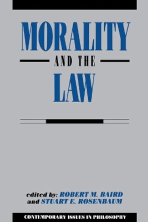 Morality and the Law by Robert M. Baird 9780879754747