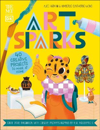 The Met Art Sparks: Ignite Your Imagination with Creative Prompts Inspired by Real Masterpieces by Alice Harman 9780744065244