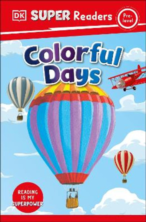 DK Super Readers Pre-Level Colorful Days by DK 9780744068504