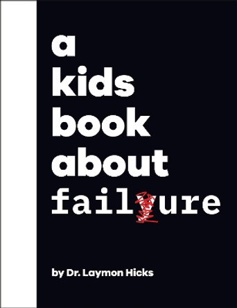 A Kids Book About Failure by Dr. Laymon Hicks 9780744085747