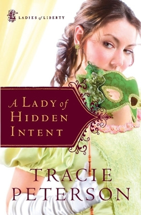 A Lady of Hidden Intent by Tracie Peterson 9780764201462