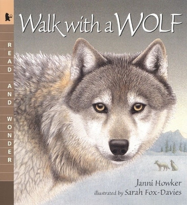 Walk with a Wolf: Read and Wonder by Janni Howker 9780763618728