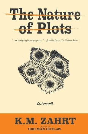 The Nature of Plots by K M Zahrt 9780692837047